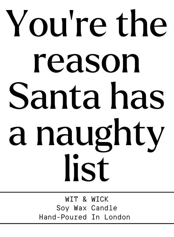 You’re The Reason Santa Has A Naughty List