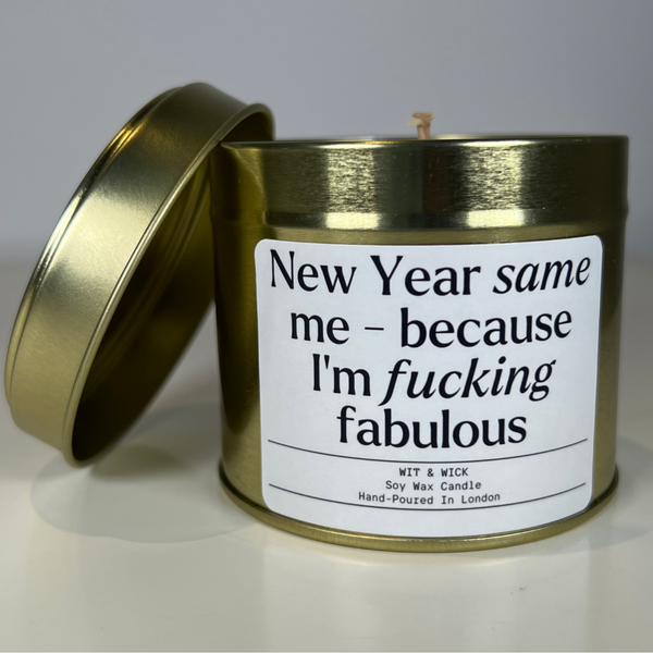 New Year Same Me - Because I'm Fucking Fabulous