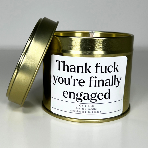 Thank Fuck You're Finally Engaged