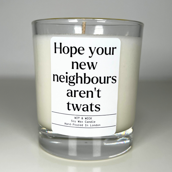 Hope Your New Neighbours Aren't Twats