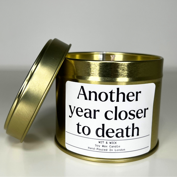 Another Year Closer To Death