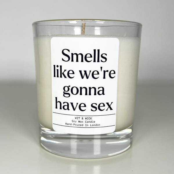 Smells Like We're Gonna Have Sex