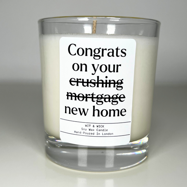 Congrats On Your *crushing mortgage * New Home