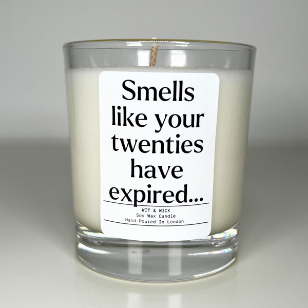 Smells Like Your Twenties Have Expired…